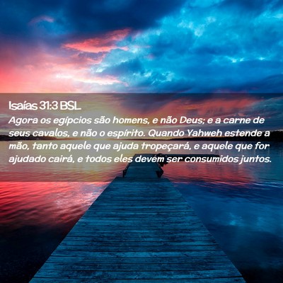 Picture 02 - Isaías 31:3 BSL - Agora os egípcios são homens, e não Deus; e a - Bible Verse Picture