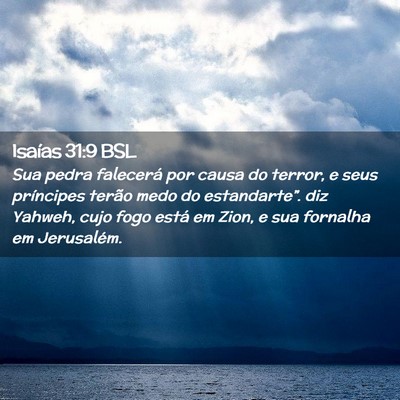 Picture 02 - Isaías 31:9 BSL - Sua pedra falecerá por causa do terror, e seus - Bible Verse Picture