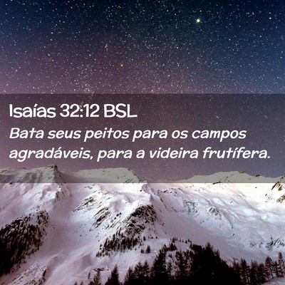 Picture 02 - Isaías 32:12 BSL - Bata seus peitos para os campos agradáveis, para - Bible Verse Picture