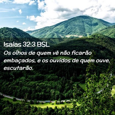 Picture 02 - Isaías 32:3 BSL - Os olhos de quem vê não ficarão embaçados, e - Bible Verse Picture