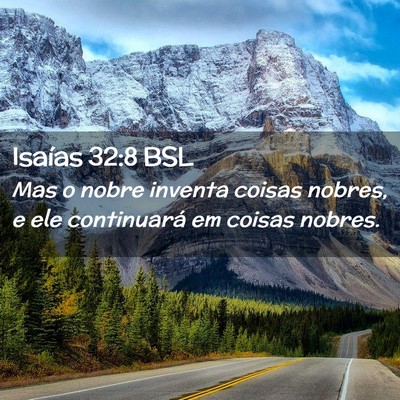 Picture 02 - Isaías 32:8 BSL - Mas o nobre inventa coisas nobres, e ele - Bible Verse Picture