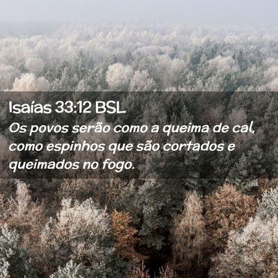 Picture 02 - Isaías 33:12 BSL - Os povos serão como a queima de cal, como - Bible Verse Picture