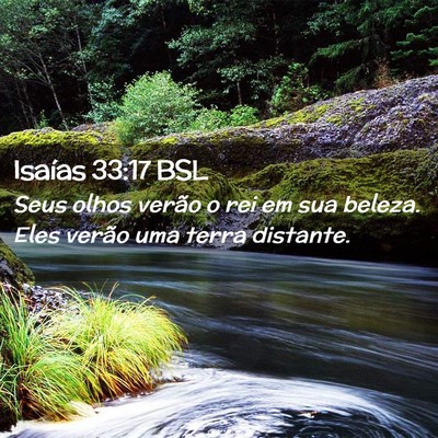 Picture 02 - Isaías 33:17 BSL - Seus olhos verão o rei em sua beleza. Eles - Bible Verse Picture