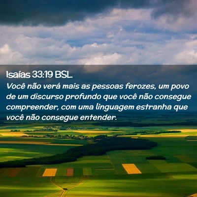 Picture 02 - Isaías 33:19 BSL - Você não verá mais as pessoas ferozes, um povo - Bible Verse Picture