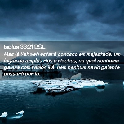 Picture 02 - Isaías 33:21 BSL - Mas lá Yahweh estará conosco em majestade, um - Bible Verse Picture