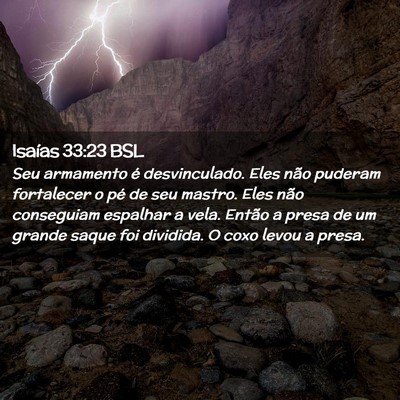 Picture 02 - Isaías 33:23 BSL - Seu armamento é desvinculado. Eles não puderam - Bible Verse Picture