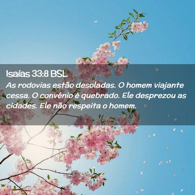 Picture 02 - Isaías 33:8 BSL - As rodovias estão desoladas. O homem viajante - Bible Verse Picture