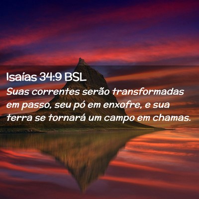Picture 02 - Isaías 34:9 BSL - Suas correntes serão transformadas em passo, seu - Bible Verse Picture