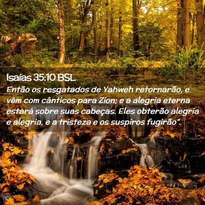Picture 02 - Isaías 35:10 BSL - Então os resgatados de Yahweh retornarão, e - Bible Verse Picture
