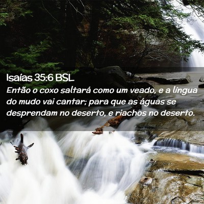 Picture 02 - Isaías 35:6 BSL - Então o coxo saltará como um veado, e a língua - Bible Verse Picture