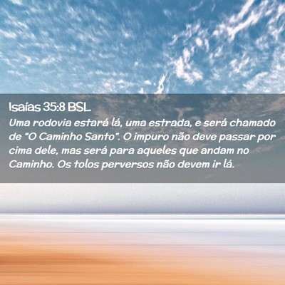 Picture 02 - Isaías 35:8 BSL - Uma rodovia estará lá, uma estrada, e será - Bible Verse Picture
