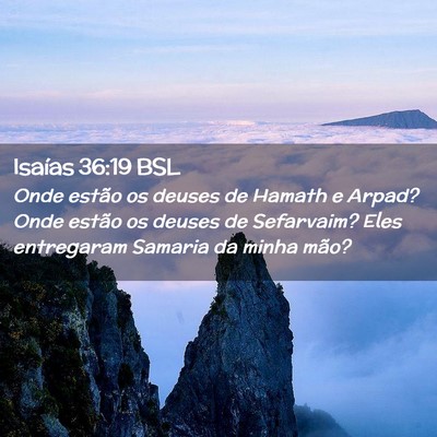 Picture 02 - Isaías 36:19 BSL - Onde estão os deuses de Hamath e Arpad? Onde - Bible Verse Picture