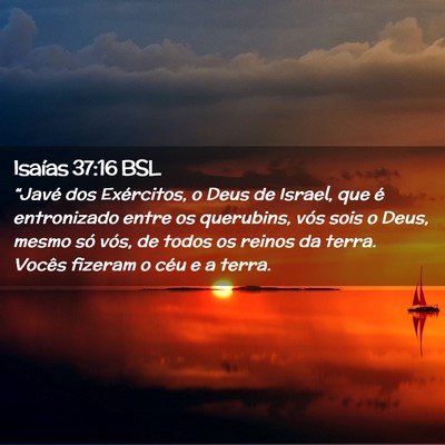 Picture 02 - Isaías 37:16 BSL - “Javé dos Exércitos, o Deus de Israel, que é - Bible Verse Picture