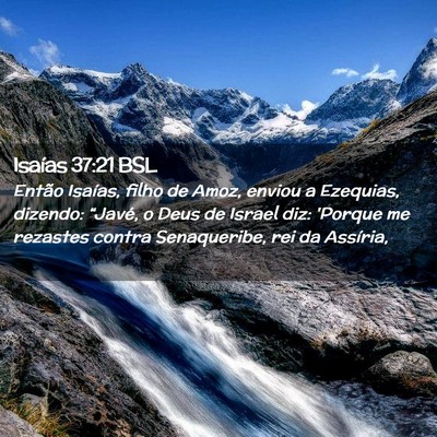 Picture 02 - Isaías 37:21 BSL - Então Isaías, filho de Amoz, enviou a Ezequias, - Bible Verse Picture