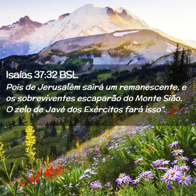 Picture 02 - Isaías 37:32 BSL - Pois de Jerusalém sairá um remanescente, e os - Bible Verse Picture