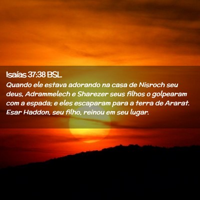 Picture 02 - Isaías 37:38 BSL - Quando ele estava adorando na casa de Nisroch seu - Bible Verse Picture