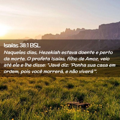 Picture 02 - Isaías 38:1 BSL - Naqueles dias, Hezekiah estava doente e perto da - Bible Verse Picture
