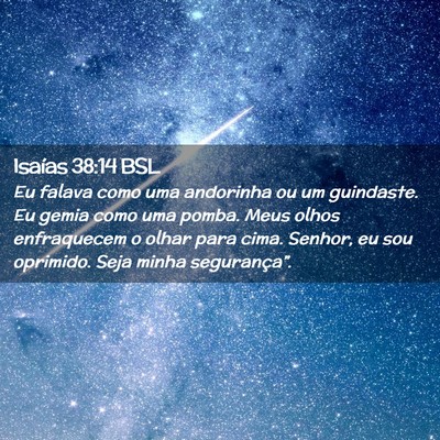 Picture 02 - Isaías 38:14 BSL - Eu falava como uma andorinha ou um guindaste. Eu - Bible Verse Picture