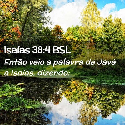Picture 02 - Isaías 38:4 BSL - Então veio a palavra de Javé a Isaías, - Bible Verse Picture