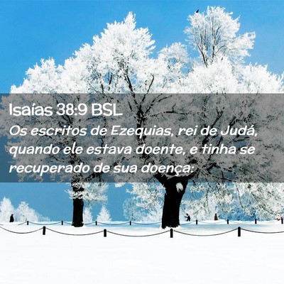 Picture 02 - Isaías 38:9 BSL - Os escritos de Ezequias, rei de Judá, quando ele - Bible Verse Picture