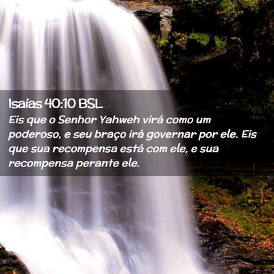 Picture 02 - Isaías 40:10 BSL - Eis que o Senhor Yahweh virá como um poderoso, e - Bible Verse Picture