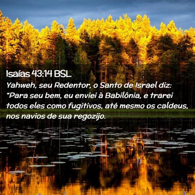 Picture 02 - Isaías 43:14 BSL - Yahweh, seu Redentor, o Santo de Israel diz: - Bible Verse Picture