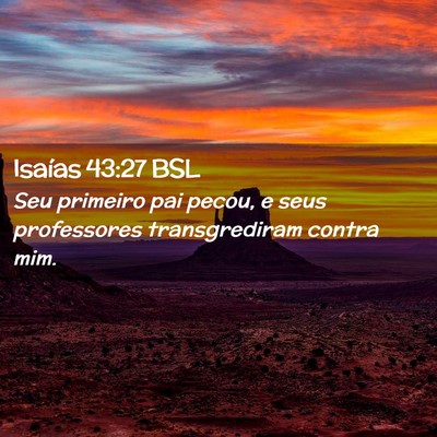 Picture 02 - Isaías 43:27 BSL - Seu primeiro pai pecou, e seus professores - Bible Verse Picture