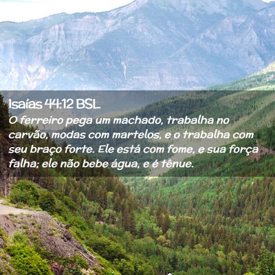Picture 02 - Isaías 44:12 BSL - O ferreiro pega um machado, trabalha no carvão, - Bible Verse Picture