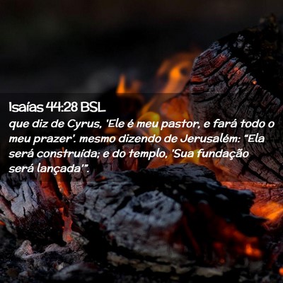 Picture 02 - Isaías 44:28 BSL - que diz de Cyrus, 'Ele é meu pastor, e fará - Bible Verse Picture