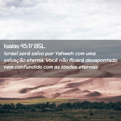 Picture 02 - Isaías 45:17 BSL - Israel será salvo por Yahweh com uma salvação - Bible Verse Picture