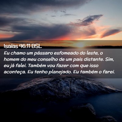 Picture 02 - Isaías 46:11 BSL - Eu chamo um pássaro esfomeado do leste, o homem - Bible Verse Picture
