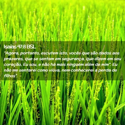 Picture 02 - Isaías 47:8 BSL - “Agora, portanto, escutem isto, vocês que são - Bible Verse Picture