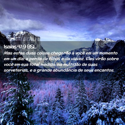 Picture 02 - Isaías 47:9 BSL - Mas estas duas coisas chegarão a você em um - Bible Verse Picture