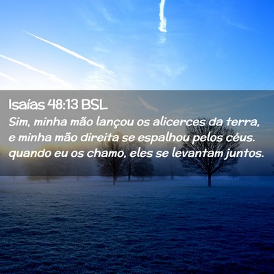 Picture 02 - Isaías 48:13 BSL - Sim, minha mão lançou os alicerces da terra, e - Bible Verse Picture