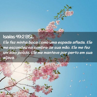 Picture 02 - Isaías 49:2 BSL - Ele fez minha boca como uma espada afiada. Ele me - Bible Verse Picture