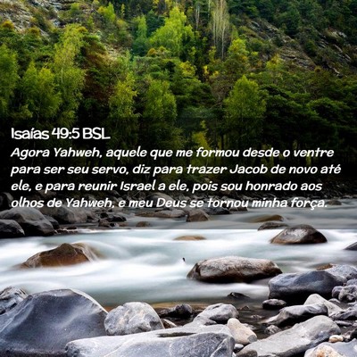 Picture 02 - Isaías 49:5 BSL - Agora Yahweh, aquele que me formou desde o ventre - Bible Verse Picture