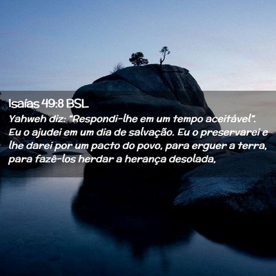 Picture 02 - Isaías 49:8 BSL - Yahweh diz: “Respondi-lhe em um tempo - Bible Verse Picture