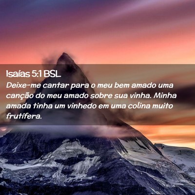 Picture 02 - Isaías 5:1 BSL - Deixe-me cantar para o meu bem amado uma canção - Bible Verse Picture