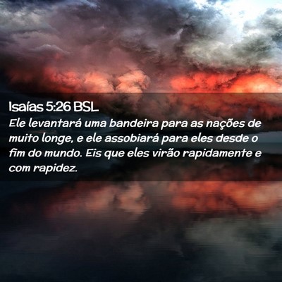 Picture 02 - Isaías 5:26 BSL - Ele levantará uma bandeira para as nações de - Bible Verse Picture