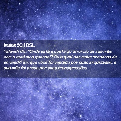 Picture 02 - Isaías 50:1 BSL - Yahweh diz: “Onde está a conta do divórcio de - Bible Verse Picture