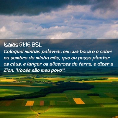 Picture 02 - Isaías 51:16 BSL - Coloquei minhas palavras em sua boca e o cobri na - Bible Verse Picture