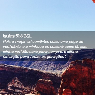 Picture 02 - Isaías 51:8 BSL - Pois a traça vai comê-los como uma peça de - Bible Verse Picture