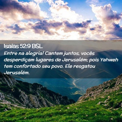 Picture 02 - Isaías 52:9 BSL - Entre na alegria! Cantem juntos, vocês - Bible Verse Picture