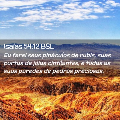 Picture 02 - Isaías 54:12 BSL - Eu farei seus pináculos de rubis, suas portas de - Bible Verse Picture