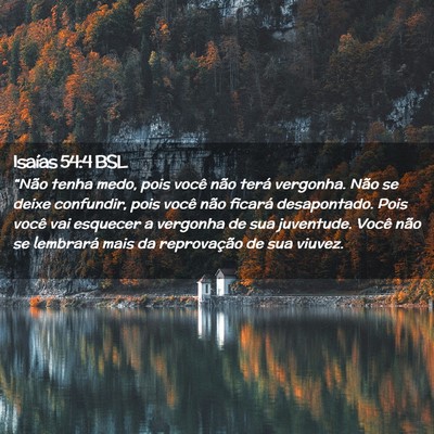 Picture 02 - Isaías 54:4 BSL - “Não tenha medo, pois você não terá - Bible Verse Picture