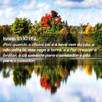 Picture 02 - Isaías 55:10 BSL - Pois quando a chuva cai e a neve vem do céu, e - Bible Verse Picture
