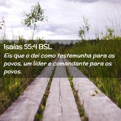 Picture 02 - Isaías 55:4 BSL - Eis que o dei como testemunha para os povos, um - Bible Verse Picture