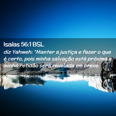 Picture 02 - Isaías 56:1 BSL - diz Yahweh: “Manter a justiça e fazer o que é - Bible Verse Picture