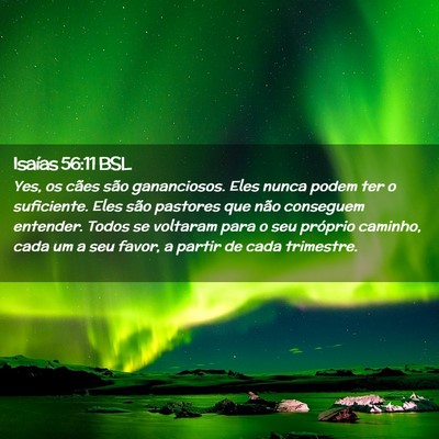 Picture 02 - Isaías 56:11 BSL - Yes, os cães são gananciosos. Eles nunca podem - Bible Verse Picture