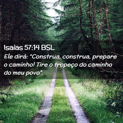 Picture 02 - Isaías 57:14 BSL - Ele dirá: “Construa, construa, prepare o - Bible Verse Picture